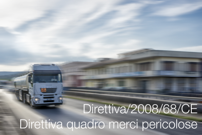 In Gazzetta Ufficiale decreto modifica della direttiva/2008/68/CE : trasporto merci pericolose